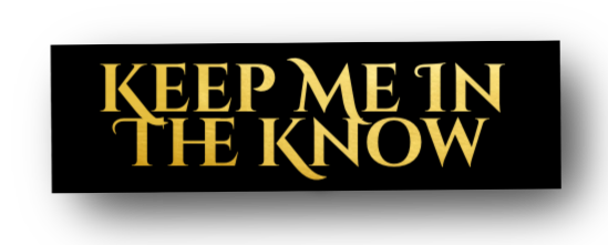 Keep Me In The Know