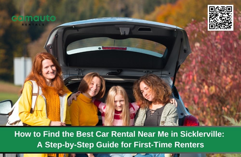 How to Find the Best Car Rental Near Me in Sicklerville: A Step-by-Step Guide for First-Time Renters