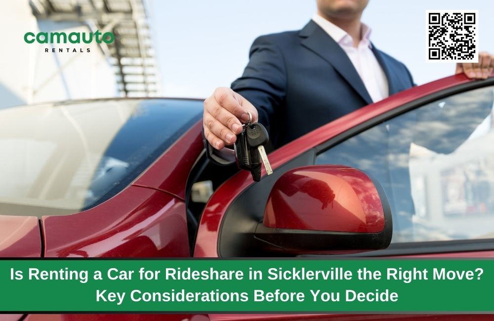 Is Renting a Car for Rideshare in Sicklerville the Right Move? Key Considerations Before You Decide