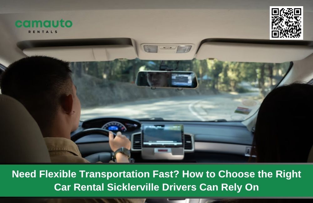 Need Flexible Transportation Fast? How to Choose the Right Car Rental Sicklerville Drivers Can Rely On