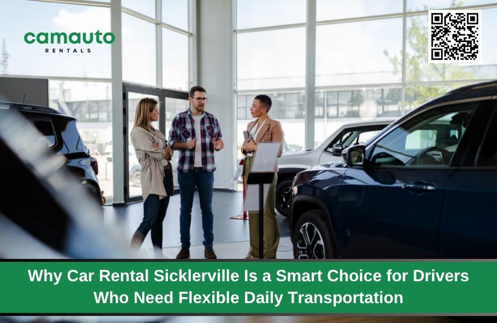 Why Car Rental Sicklerville Is a Smart Choice for Drivers Who Need Flexible Daily Transportation