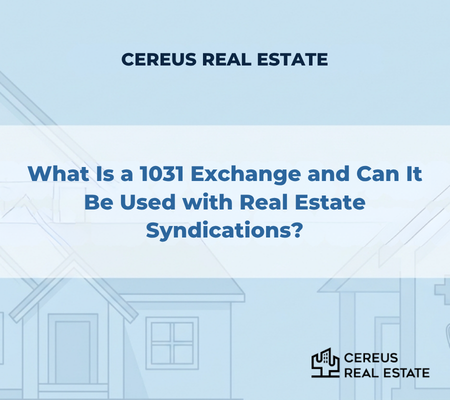 What Is a 1031 Exchange and Can It Be Used with Real Estate Syndications?