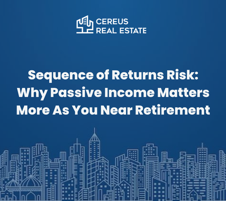 Sequence of Returns Risk: Why Passive Income Matters More As You Near Retirement