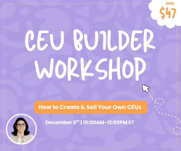 CEU Builder Workshop - Create and Sell Your Own CEUs for BCBAs