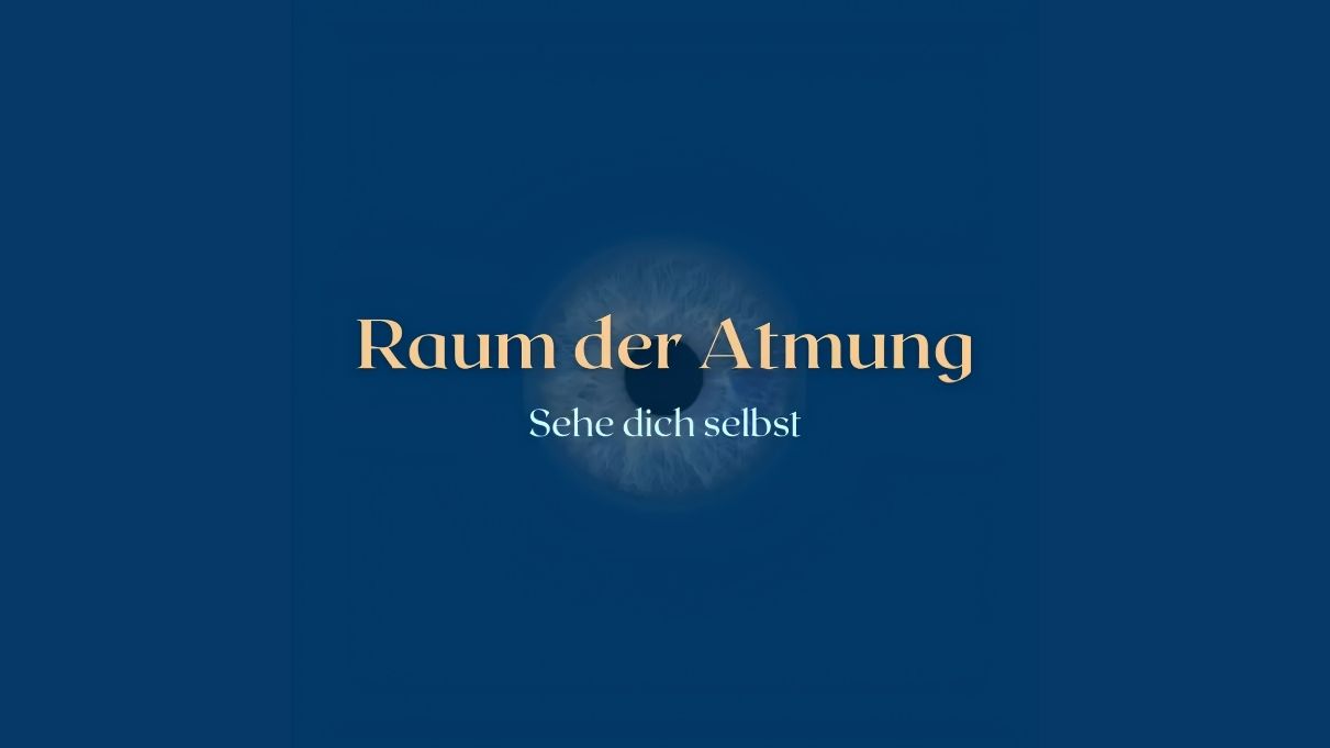 Raum der Atmung – Sehe dich selbst
