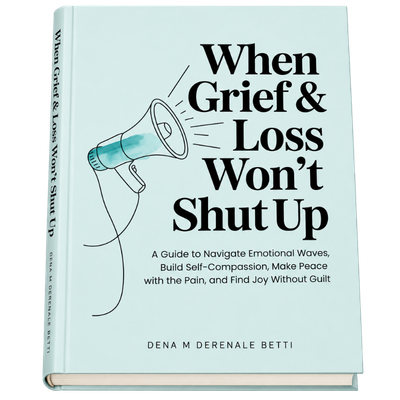 When Grief and Loss Won't Shut Up book cover