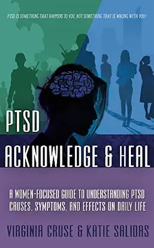 PTSD: Acknowledge and Heal book cover