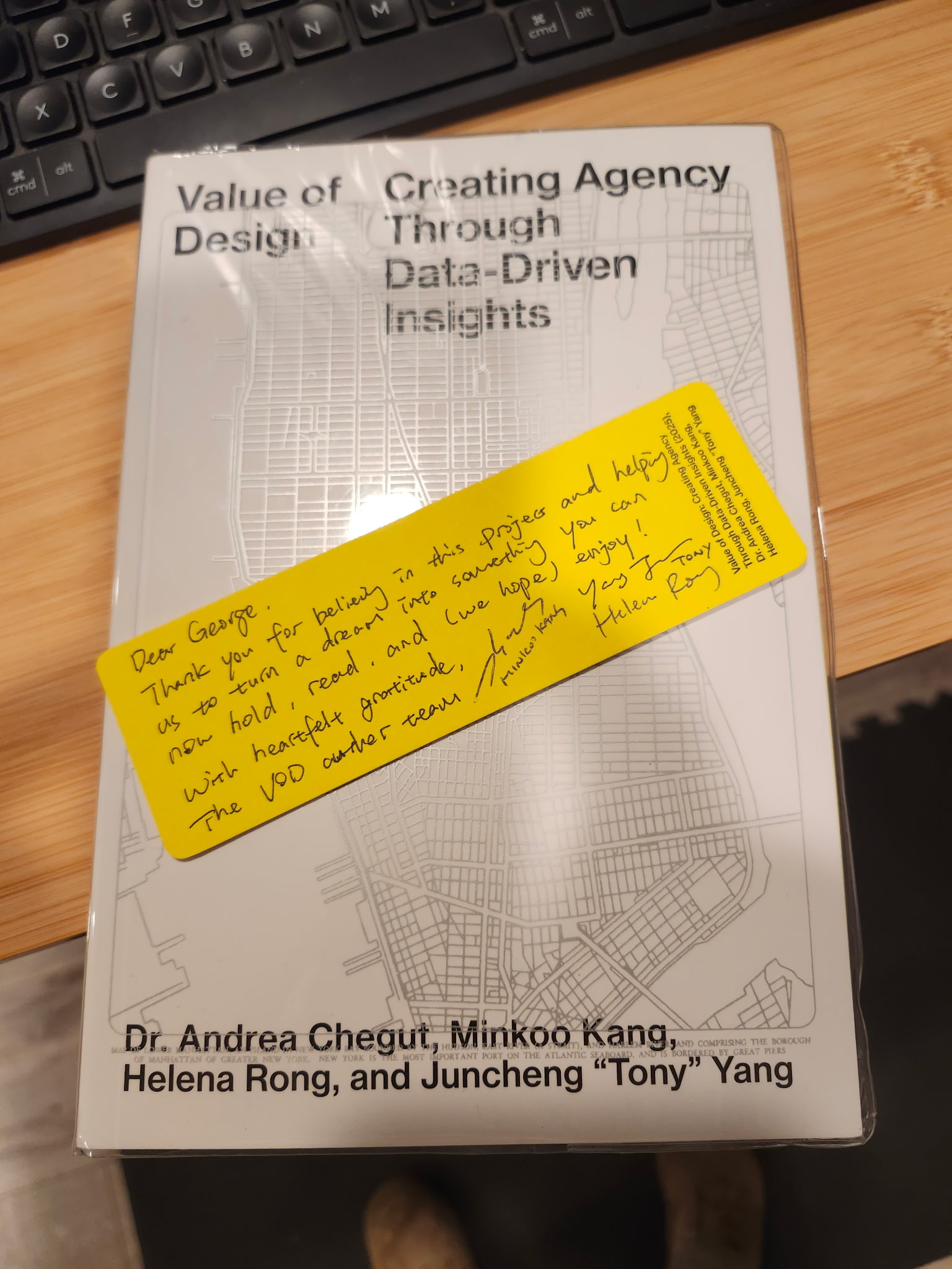Signed copy of Value of Design: Creating Agency Through Data-Driven Insights by Dr. Andrea Chegut, Minkoo Kang, Helena Rong, and Juncheng Tony Yang — with personal handwritten note to George Knowlton from the authors thanking him for believing in the project