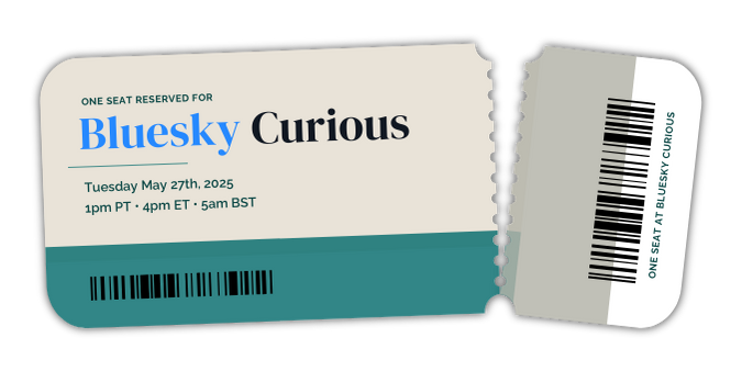 An illustration of an event ticket that says, "One seat reserved for Bluesky Curious"