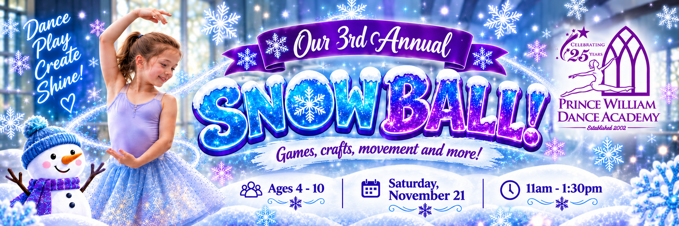 Snow Ball Dance Party banner, Saturday November 21, 11 AM to 1:30 PM, ages 4 to 10, games, crafts and movement at Prince William Dance Academy