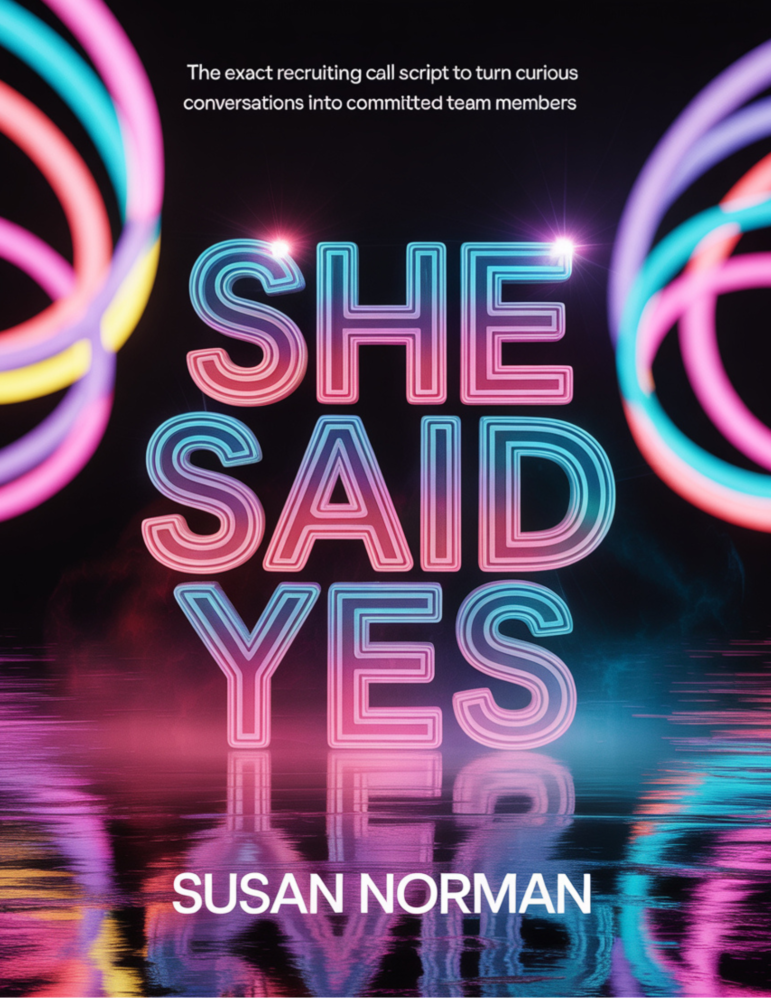 She Said YES Recruiting Playbook by Susan Norman