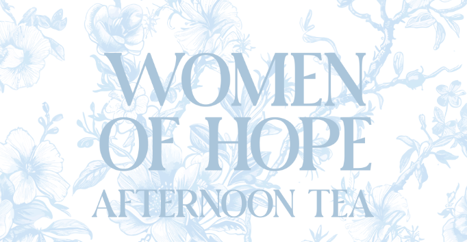 Women of Hope Afternoon Tea Women of Hope Afternoon Tea