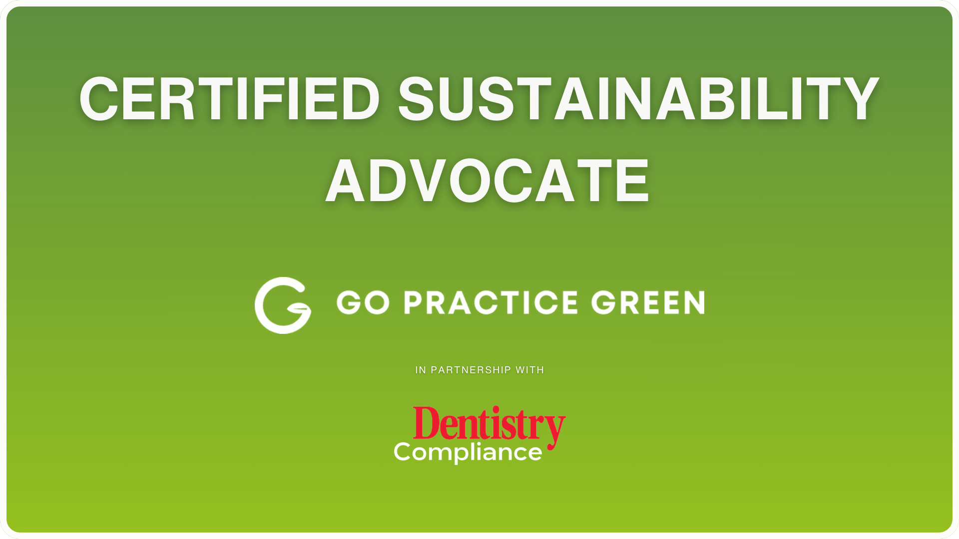 Certified Sustainability Advocate - Go Practice Green with Dentistry Compliance