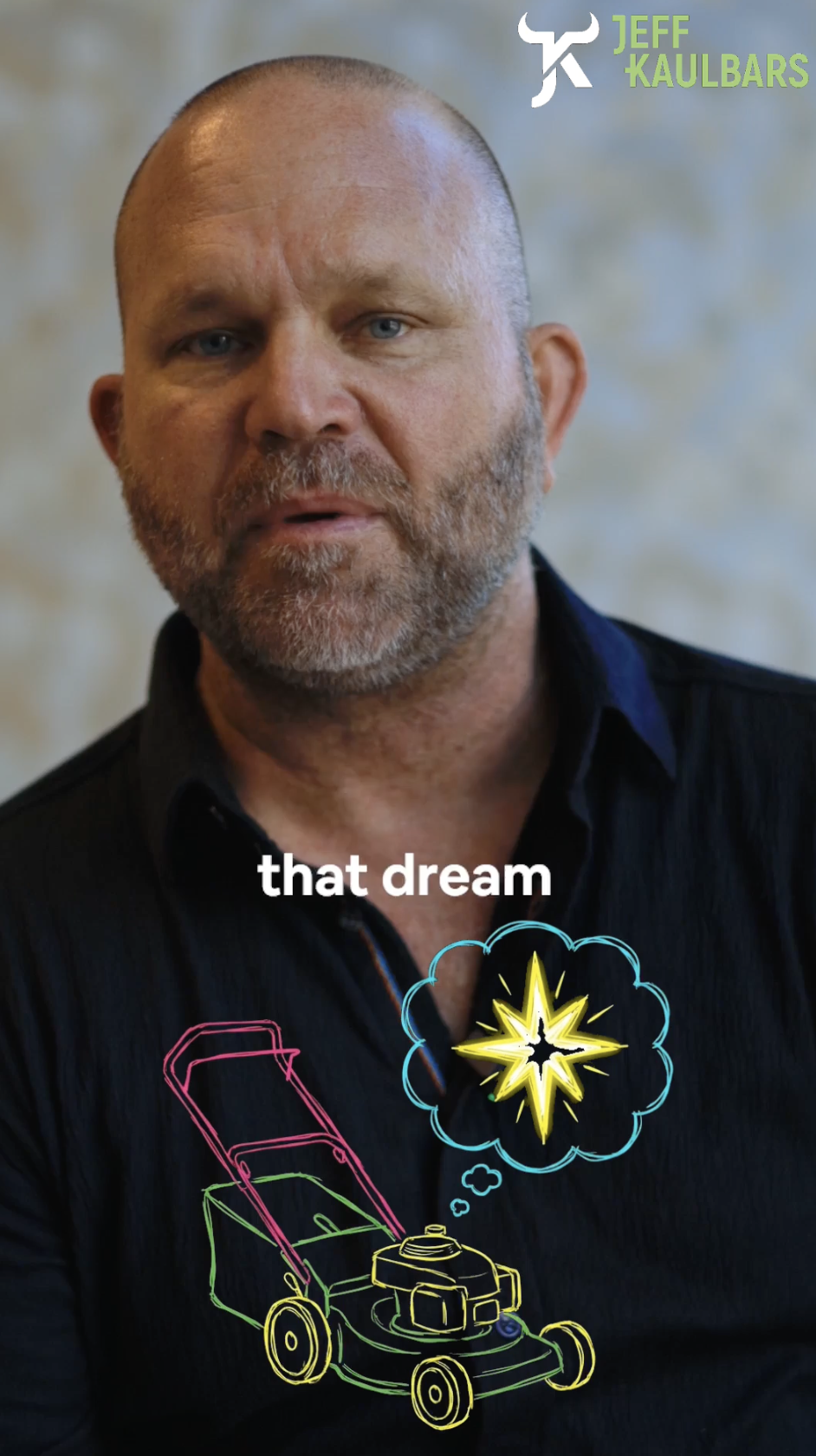 Jeff Kaulbars — Started with a lawn mower and a dream