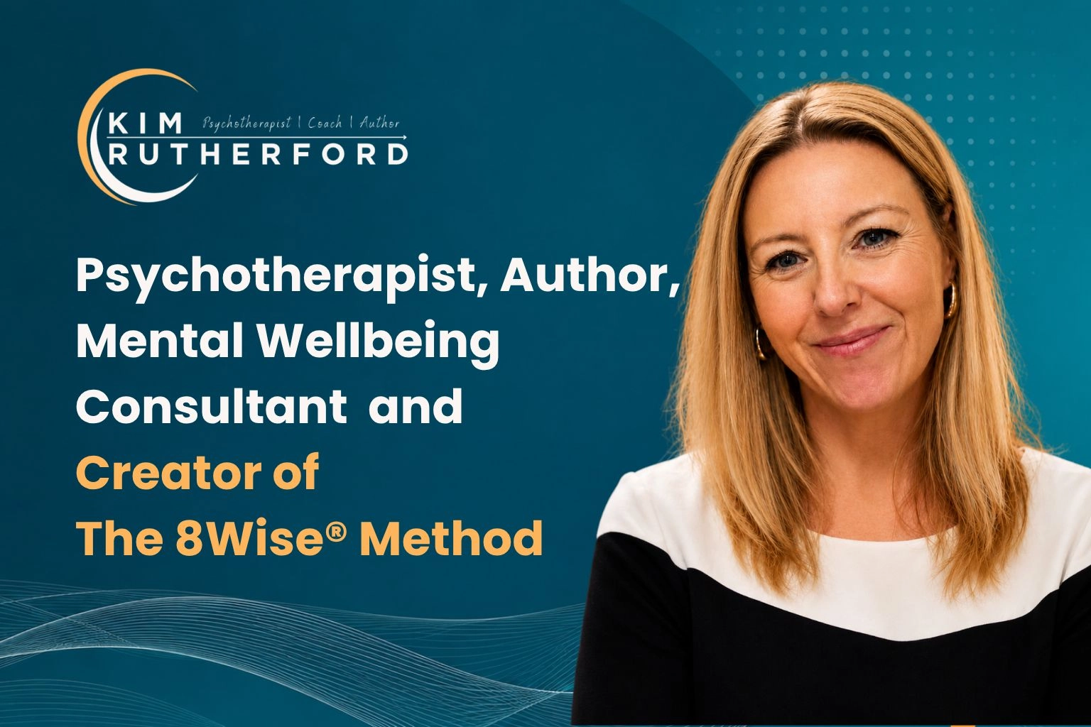 Kim Rutherford | Psychotherapist and Creator of the 8Wise Method