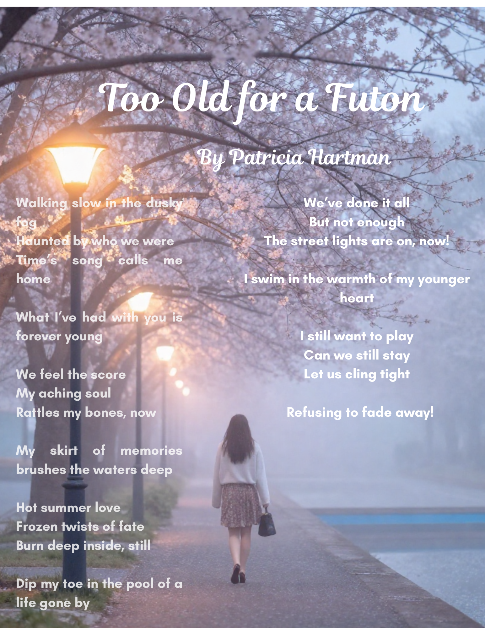 a picture of a woman walking under cherry blossomed trees next to a man made pool of water with Patricia Hartman's poem "Too Old for a Futon" in the foreground a picture of a woman walking under cherry blossomed trees next to a man made pool of water with Patricia Hartman's poem "Too Old for a Futon" in the foreground