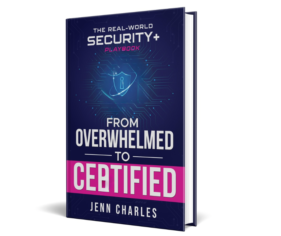 From Overwhelmed to Certified — The Real-World Security+ Playbook by Jenn Charles