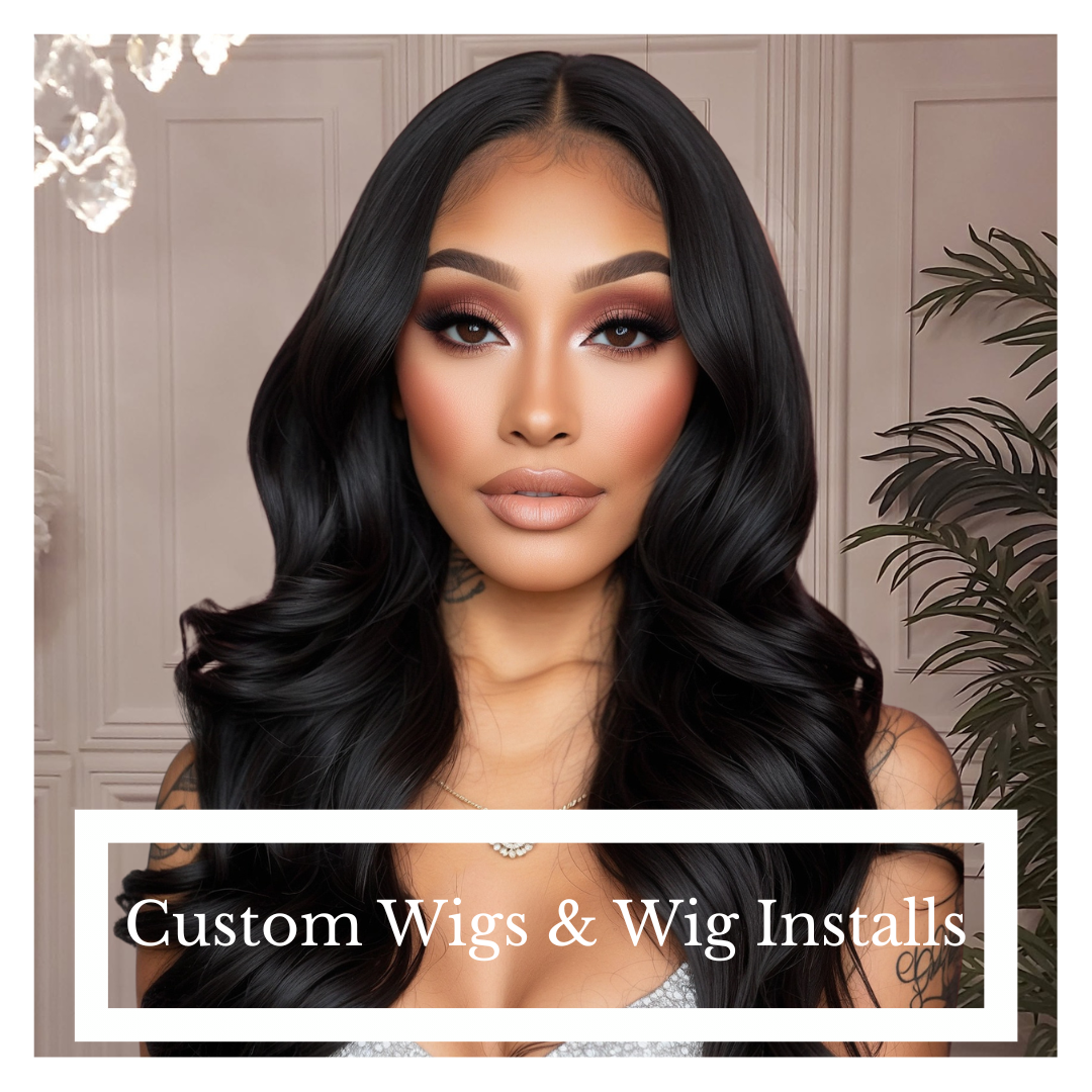 Custom Wigs & Installs