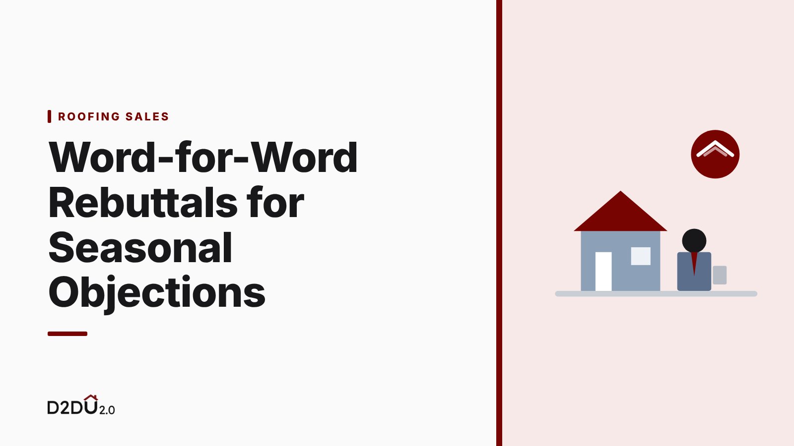 Word-for-Word Rebuttals for Seasonal Objections