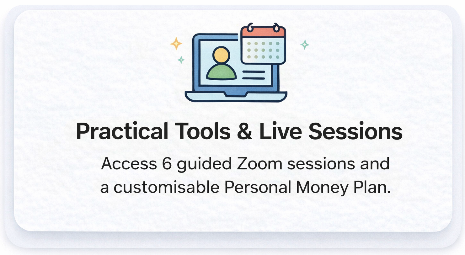 Practical Tools and Live Sessions