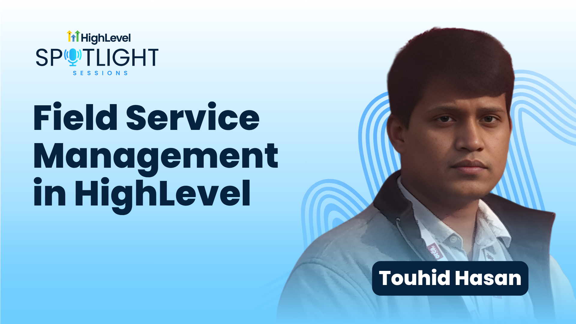 Touhid Hasan: Field Service Management in HighLevel