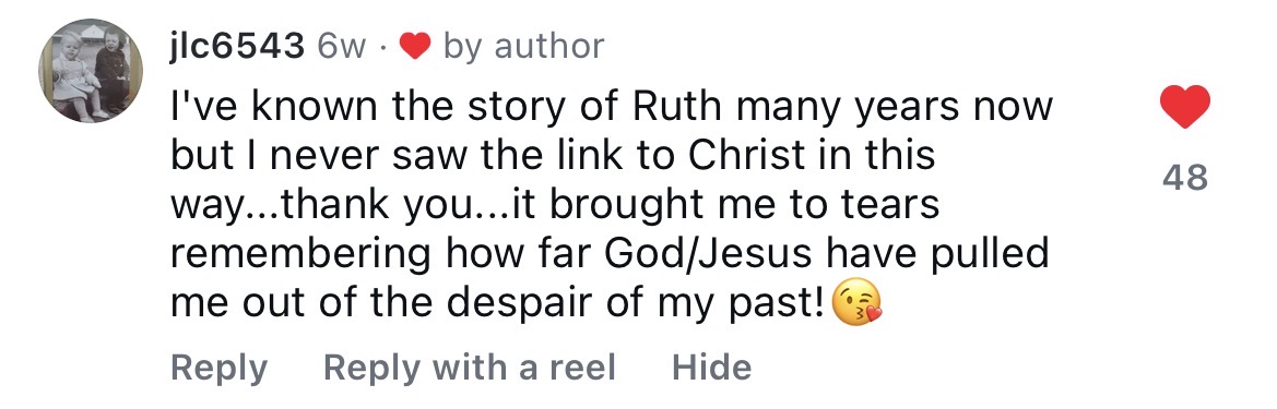 Comment: I've known the story of Ruth many years now but I never saw the link to Christ in this way.
