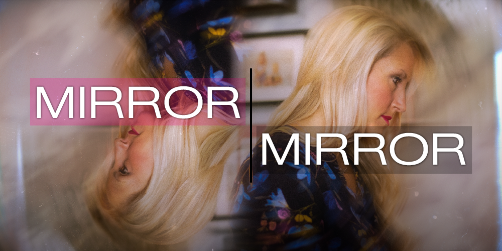 Mirror Mirror