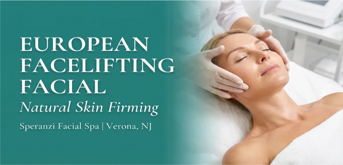 European Facelifting Facial - Natural Skin Firming at Speranzi Facial Spa, Verona NJ
