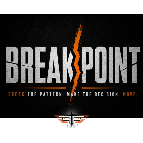 BREAKPOINT — Break the pattern. Make the decision. Move.