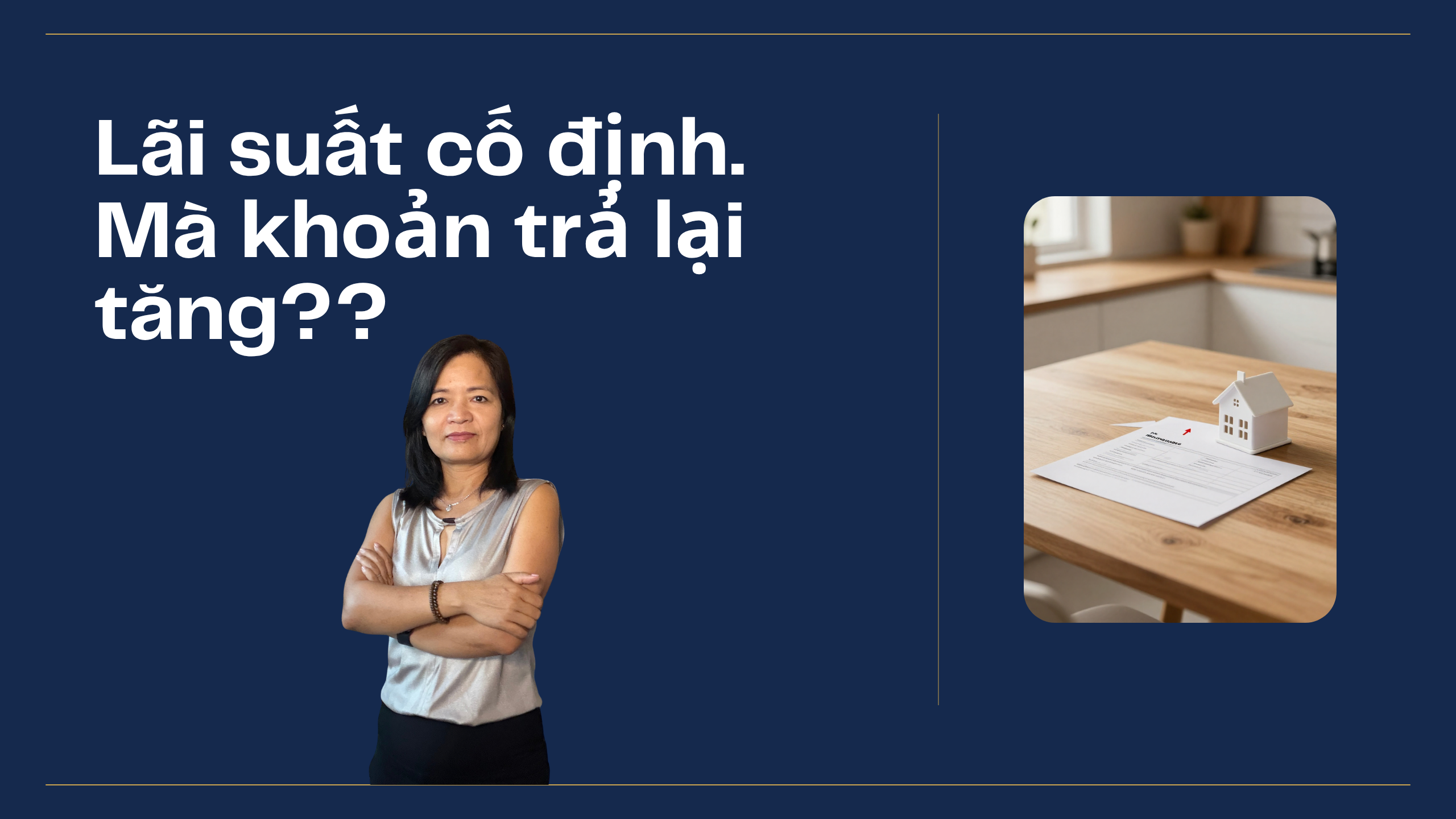 Vì Sao Khoản Trả Nhà Tăng Dù Lãi Suất Cố Định