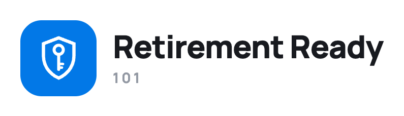 Retirement Ready 101