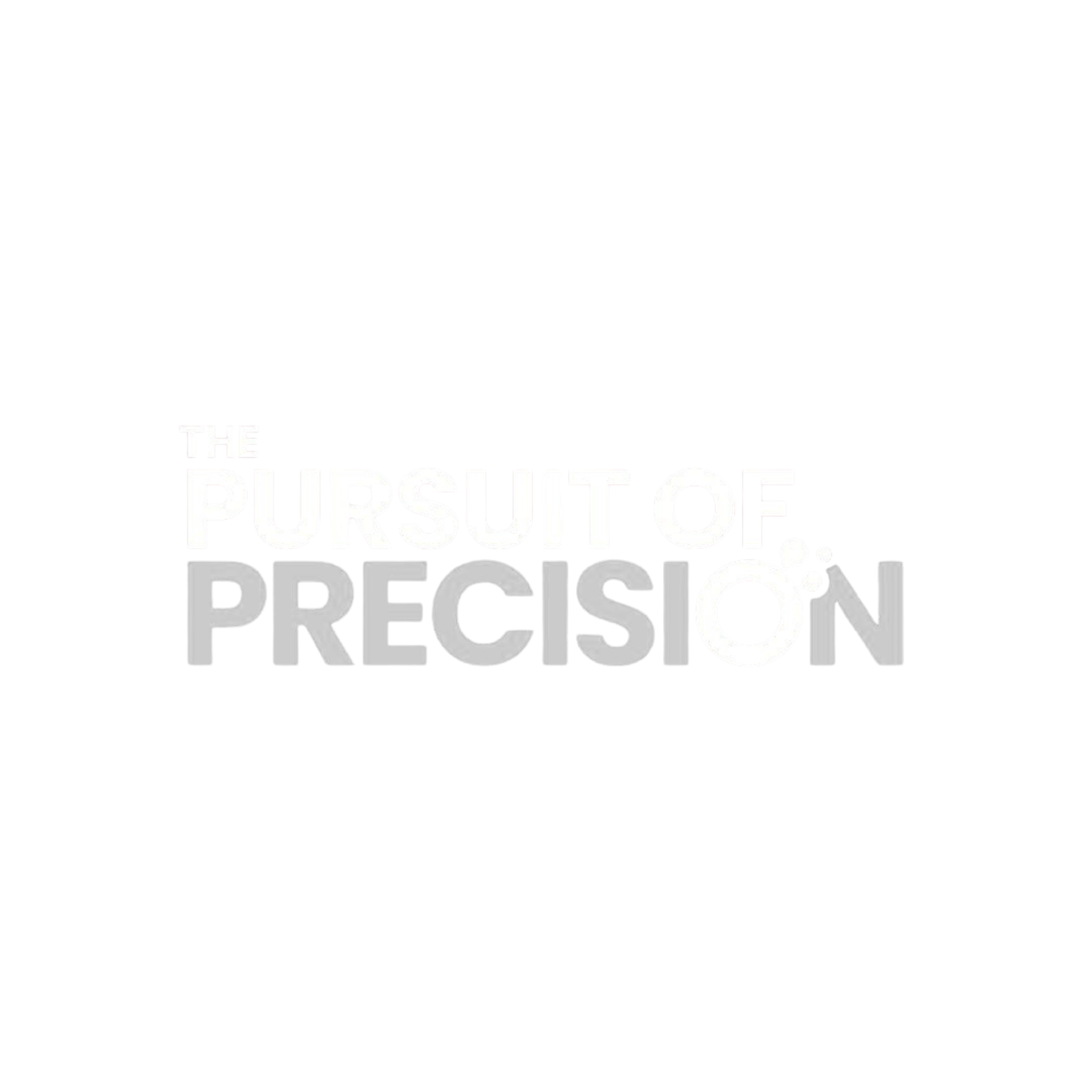 Pursuit of Precision
