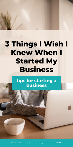 3 things I wish I had known before starting a business 3 things I wish I had known before starting a business