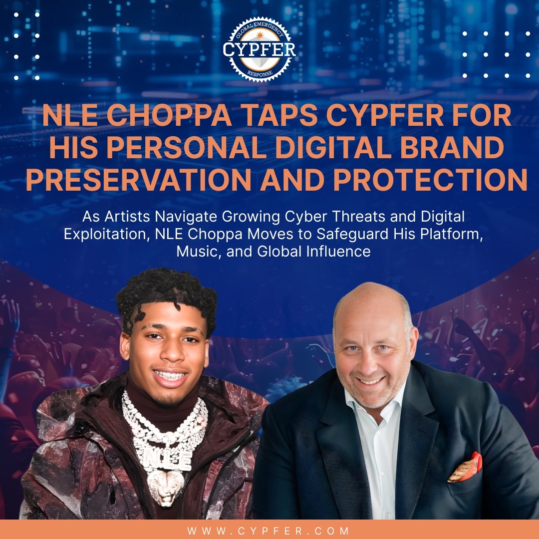 NLE Choppa Taps CYPFER for His Personal Digital Brand Preservation and Protection