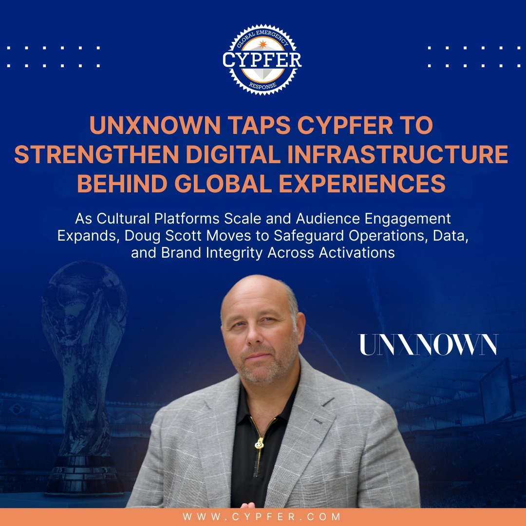 UNXNOWN Taps CYPFER to Strengthen Digital Infrastructure Behind Global Experiences