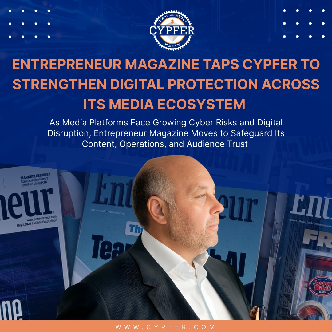 Entrepreneur Magazine Taps CYPFER to Strengthen Digital Protection Across Its Media Ecosystem