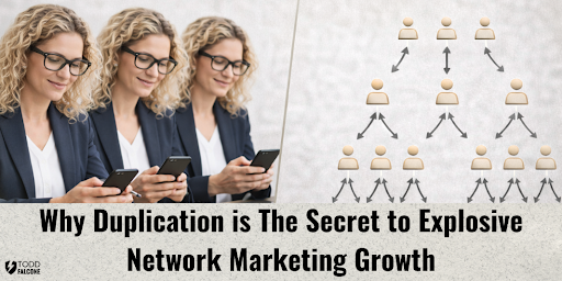 Why Duplication is The Secret to Explosive Network Marketing Growth