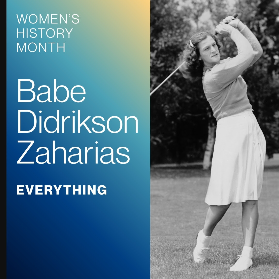Babe Didrikson Zaharias, Everything