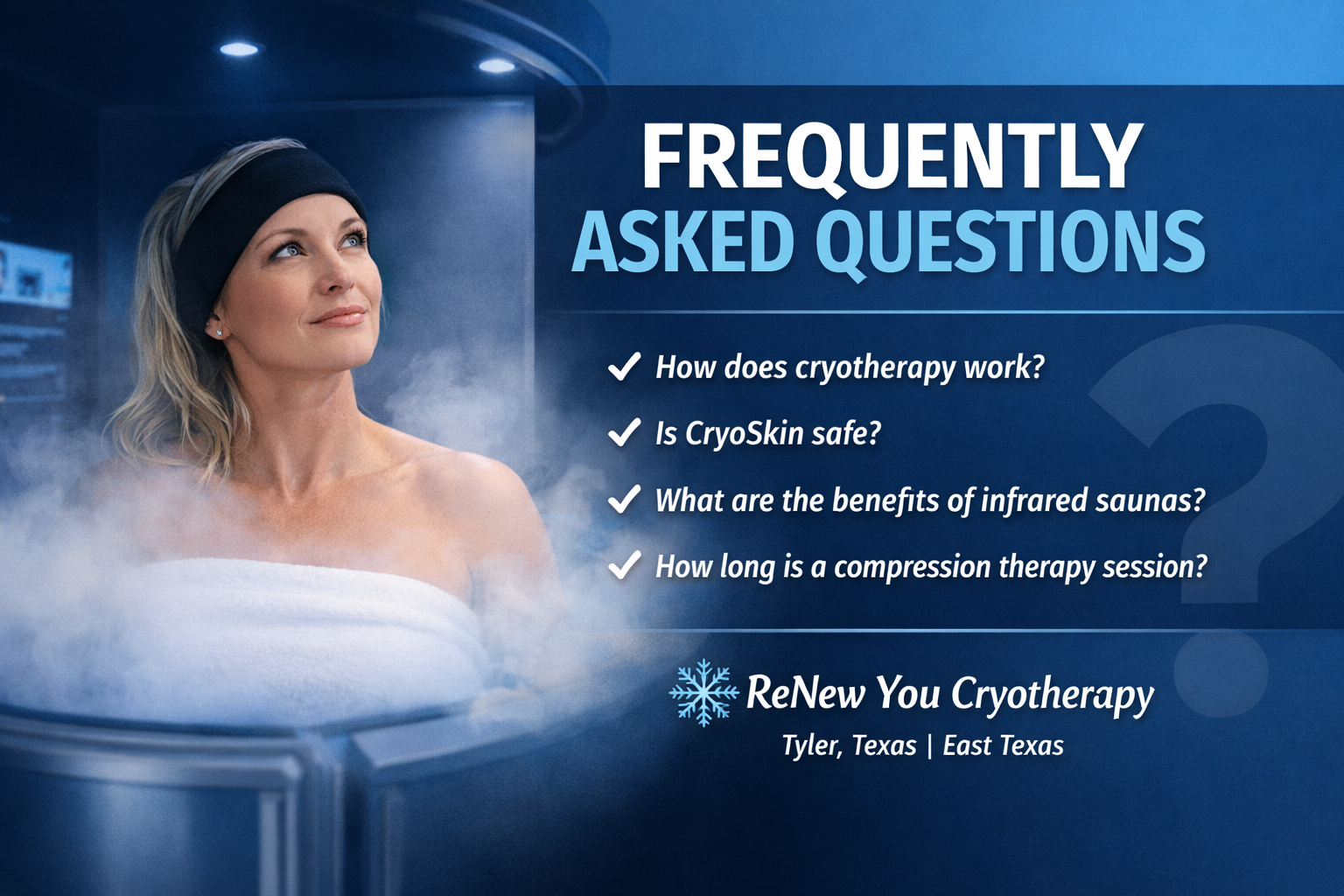 Cryotherapy & Wellness FAQs in Tyler, TX | ReNew You Cryotherapy
