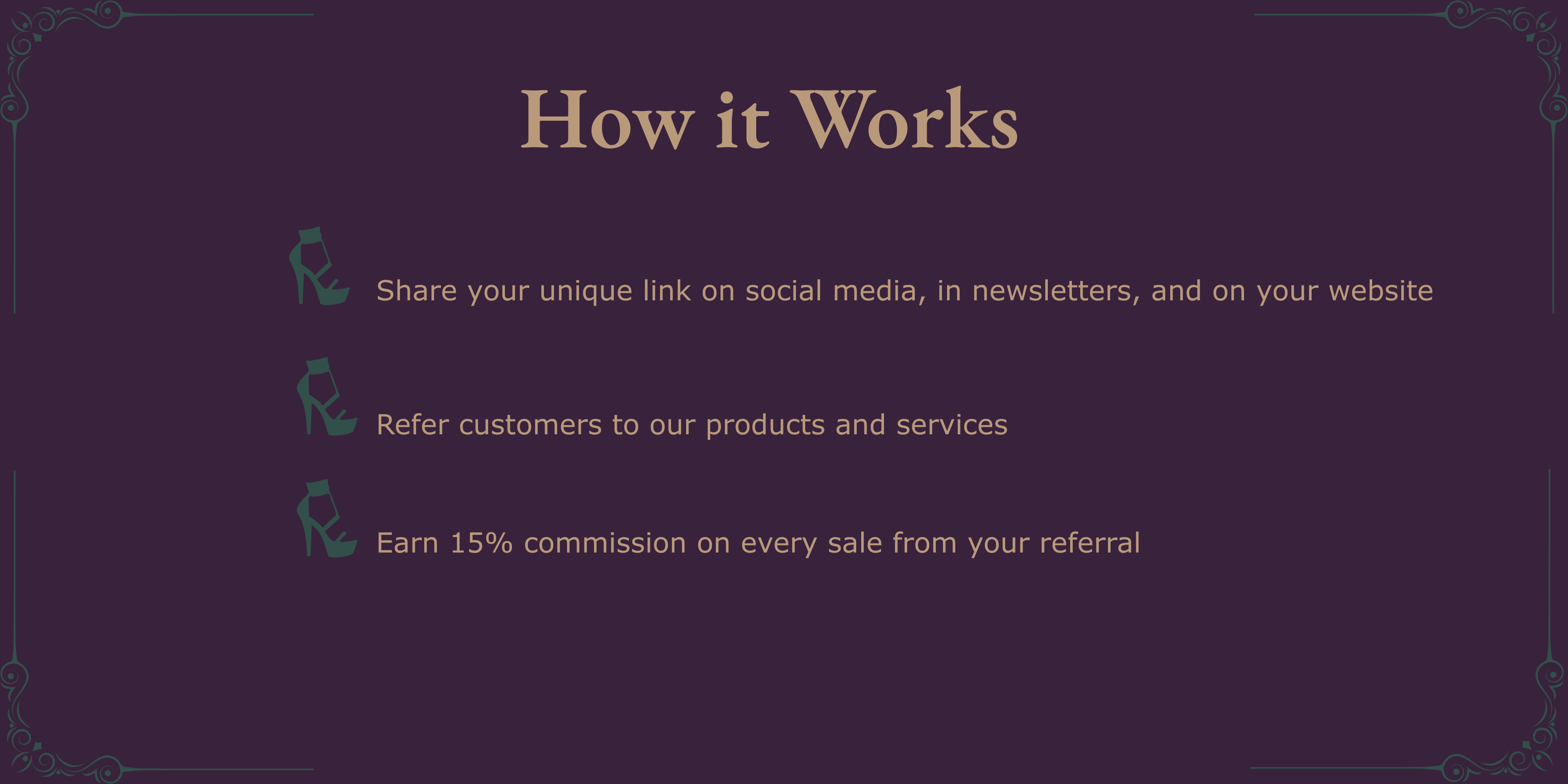 How Badass Book Blurbs affiliate program works. 1. Share your unique link 2. Refer customers to our products and services, 3 Earn 30% commission on every sale