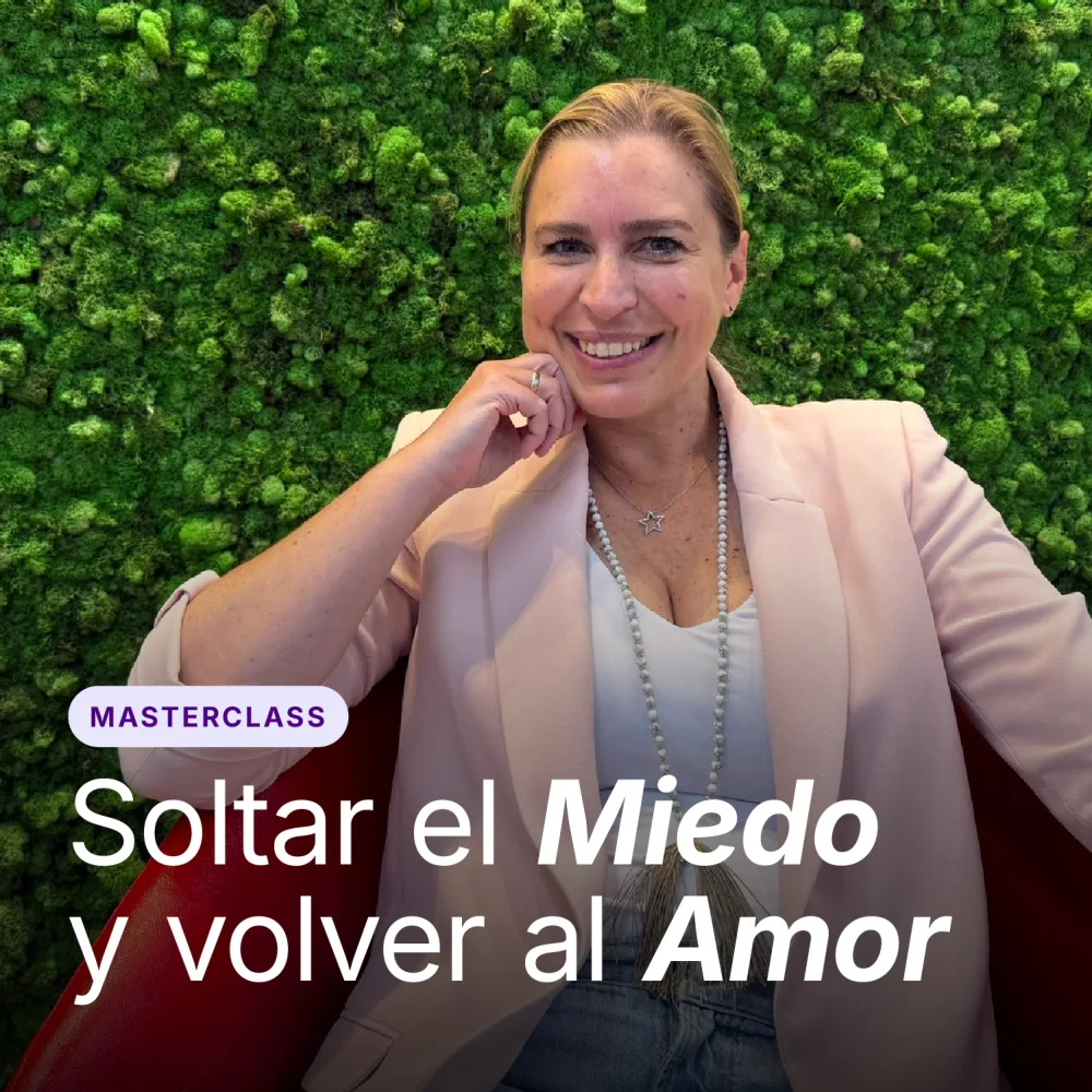 Soltar el Miedo y volver al Amor