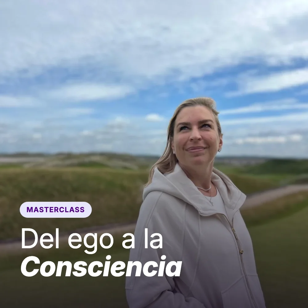 Masterclass Del ego a la Consciencia