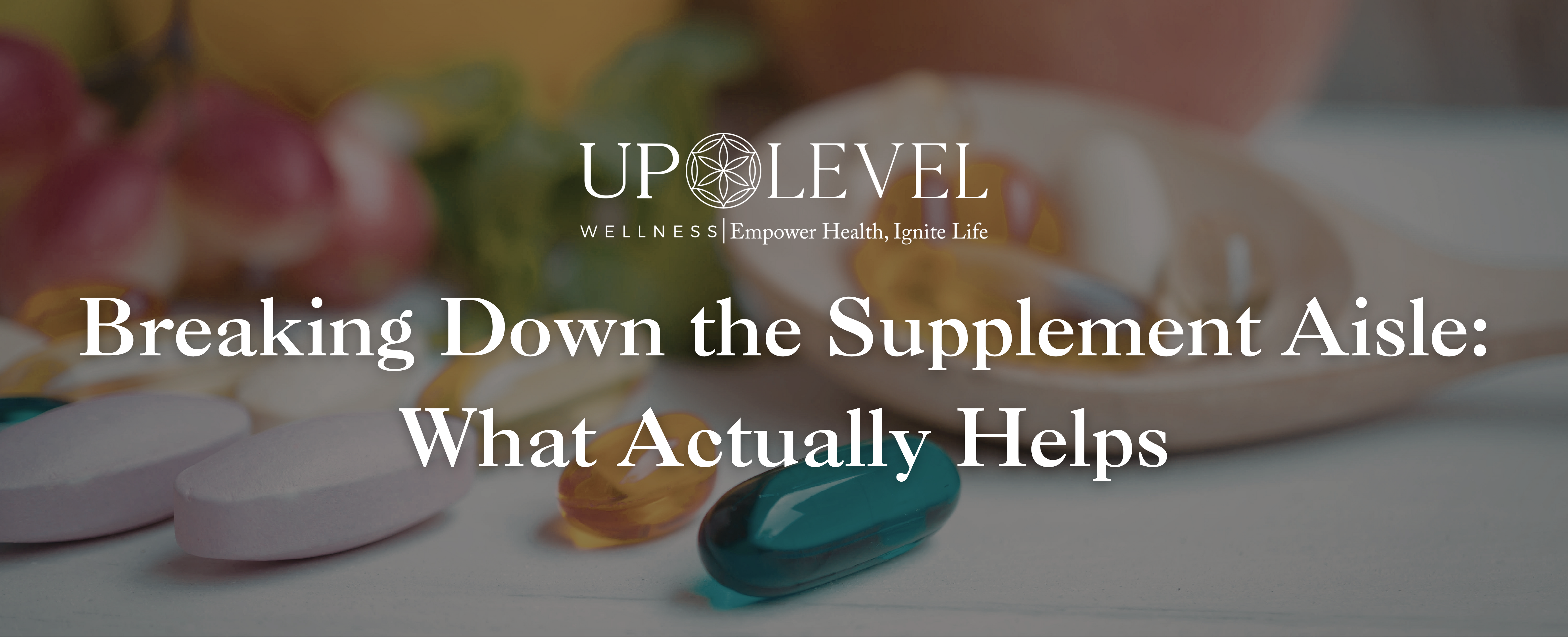 Breaking Down the Supplement Aisle: What Actually Helps 
