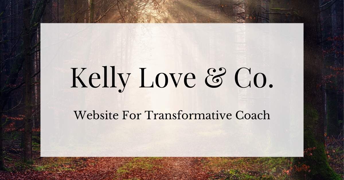 Client Case Study - Kelly Love Transformative Coach