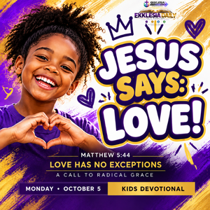 EKKLESIA Kids Devotional — Jesus Says Love