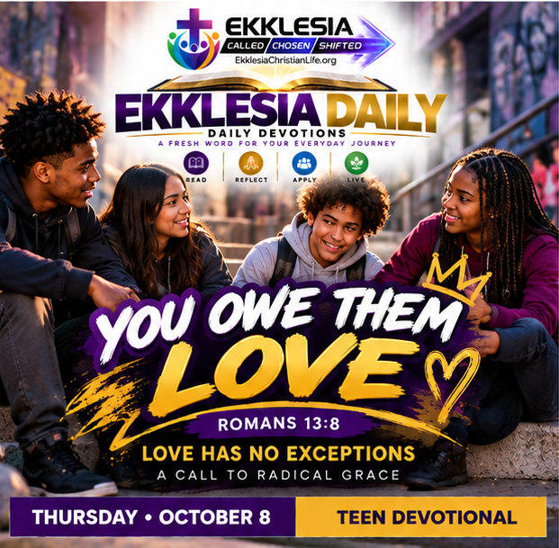 EKKLESIA DAILY Thursday Teens devotional You Owe Them Love