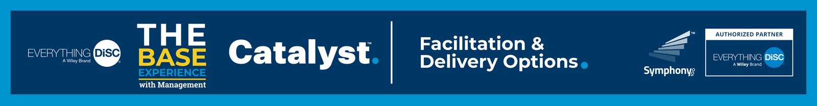 Facilitation & Delivery Options - Everything DiSC on Catalyst Base Experience + Worksmart - Facilitation & Delivery Options