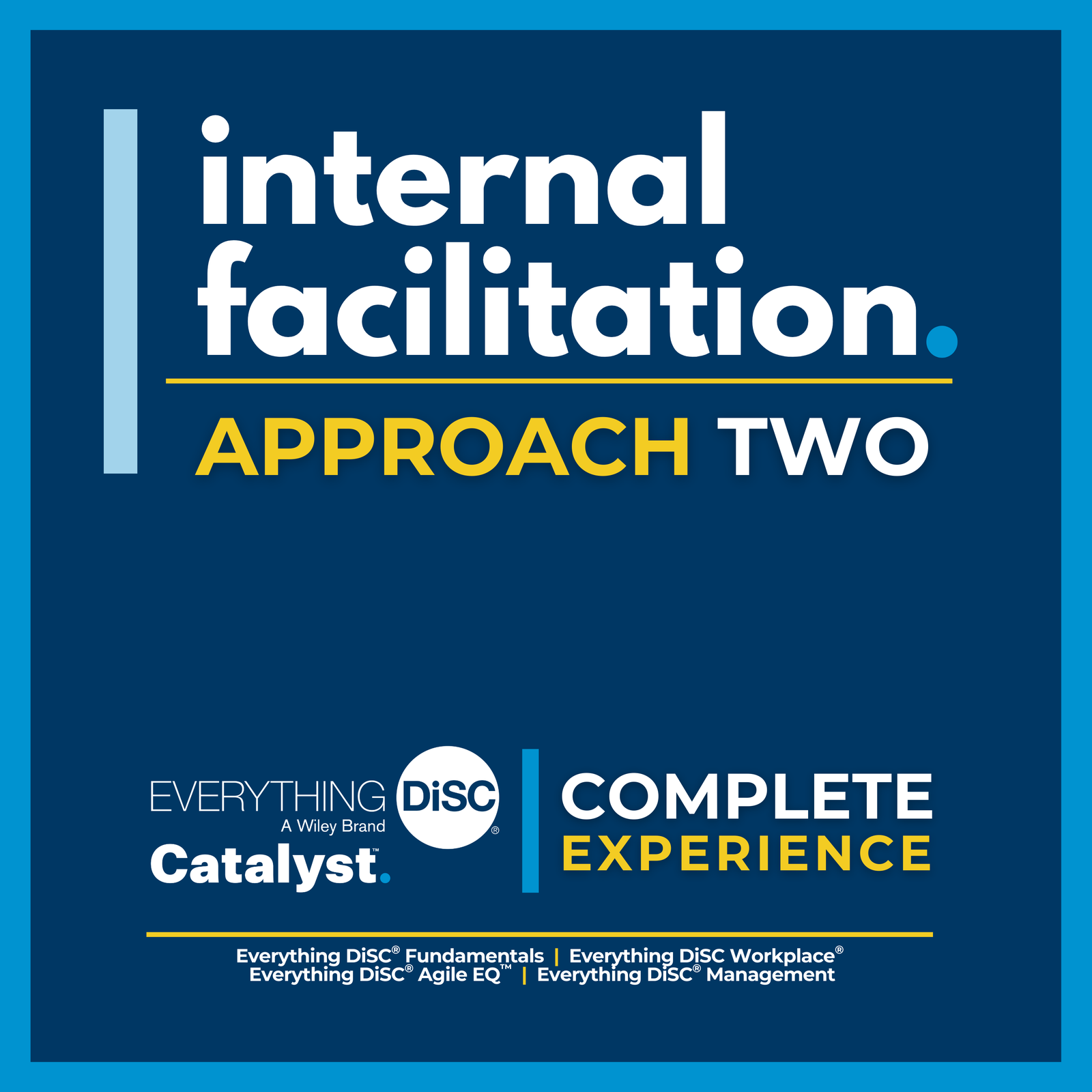 Internal Facilitation - Approach Two - Everything DiSC® on Catalyst™ Complete Experience