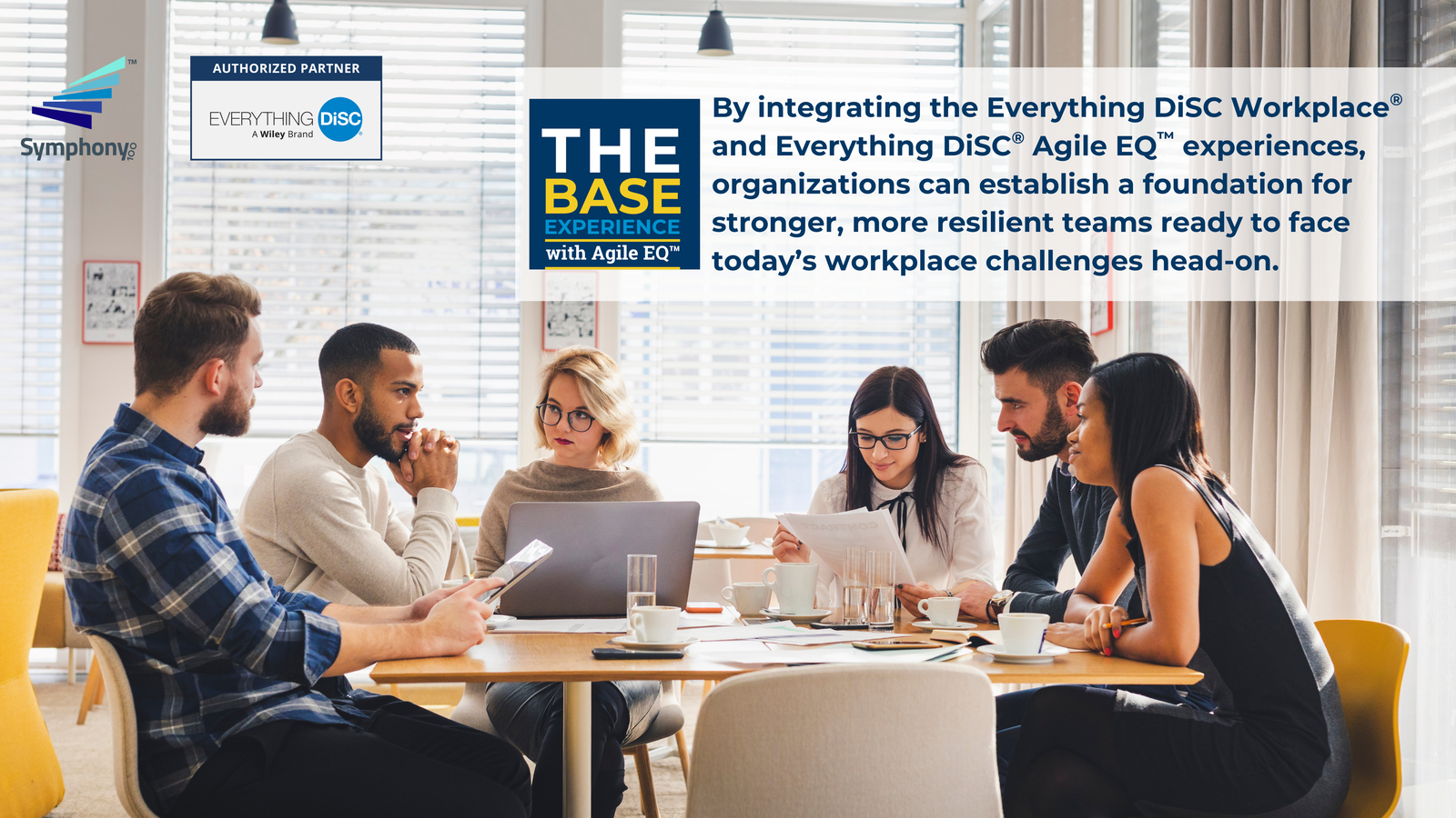 By merging the Everything DiSC Workplace® and Agile EQ™ experiences, organizations establish a foundation for stronger, more resilient teams ready to face today’s workplace challenges head-on.