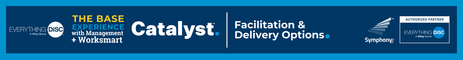 Facilitation & Delivery Options - Everything DiSC on Catalyst Base Experience + Worksmart - Facilitation & Delivery Options